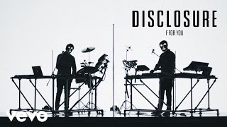 Disclosure  F For You [upl. by Kilam919]