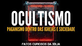 OCULTISMO O PAGANISMO NA IGREJA E SOCIEDADE [upl. by Alroy]