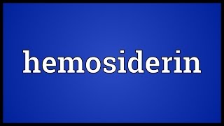 Hemosiderin Meaning [upl. by Idyak]