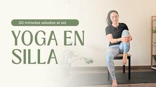 YOGA EN SILLA 20 MINUTOS SALUDO AL SOL [upl. by Trask662]