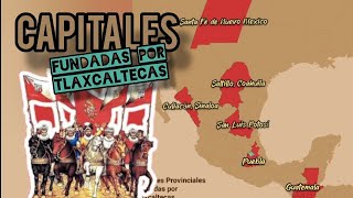 Capitales Fundadas por los Tlaxcaltecas [upl. by Kilan205]