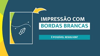 Como Resolver Parcialmente o Problema de Impressão com Bordas Brancas [upl. by Yennor616]