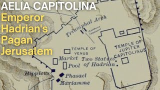 Aelia Capitolina Emperor Hadrians pagan Jerusalem The story of Jerusalem from 130  324CE [upl. by Neeoma]