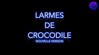 Larmes de Crocodile  H comme RV [upl. by Zasuwa]