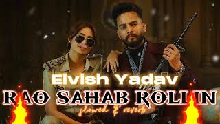 Elvish Yadav  Rao Sahab Rollin  slowed amp reverb lyrics in discription 👇🏻elvishyadav raosahab [upl. by Finnegan]