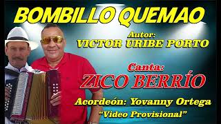 BOMBILLO QUEMAO Canta  ZICO BERRÍO Acordeón  YOVANNY ORTEGA Autor  VÍCTOR URIBE PORTO [upl. by Corena]