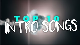 TOP 10 INTRO SONGS 🎶 Best Intro Music 2018 🎶 [upl. by Amin]