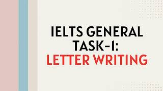 IELTS General Writing Task 1 Explained Mastering Letter Writing for Band 9 [upl. by Bysshe720]