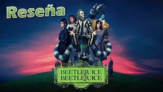 Reseña Beetlejuice Beetlejuice [upl. by Auohc392]