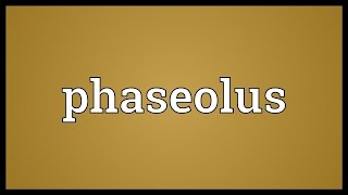 Phaseolus Meaning [upl. by Sirmons650]