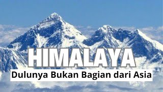 Misteri Terungkap Rahasia Terbentuknya Pegunungan Himalaya [upl. by Solita]