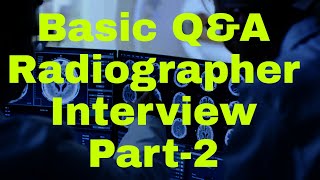 RADIOGRAPHER BASIC INTERVIEW  QampA  PART2  ASIF MALIK [upl. by Akerdal]