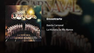 Banda Carnaval ― Encontrarte ⟦𝕰𝖕𝖎𝖈𝖊𝖓𝖙𝖗𝖔⟧ [upl. by Netnilc]