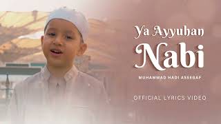 Muhammad Hadi Assegaf  Ya Ayyuhan Nabi Official Lyric Video [upl. by Tedda257]