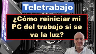 💻 Teletrabajo 2021 ¿Cómo reiniciar mi PC del trabajo cuando se va la luz [upl. by Marmawke704]