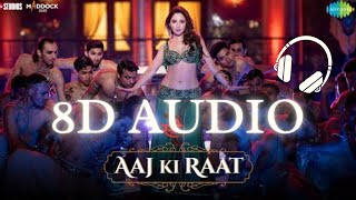 Aaj Ki Raat 8D AudioStree 2Tamannaah BhatiaSachinJigarAmitabh Bhattacharya [upl. by Landes]