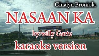 NASAAN KA BY WILLY GARTE KARAOKE foryou karaoke opmkaraoke opm musiclover music fypシ゚viral [upl. by Hgiellek]