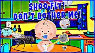 Shoo Fly Don’t Bother Me Song Cute Animated Baby Video For Kids Singalong Fun [upl. by Adnert]