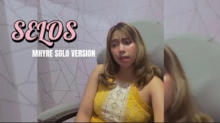 MHYRE SOLO VERSION  SELOS [upl. by Onairda55]