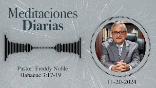 Meditaciones diarias Habacuc 31719 Pastor Freddy Noble [upl. by Linskey400]