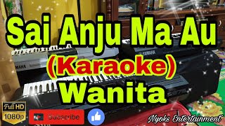 SAI ANJU MA AU  Lagu Batak KARAOKE Nada Wanita [upl. by Laurentium]