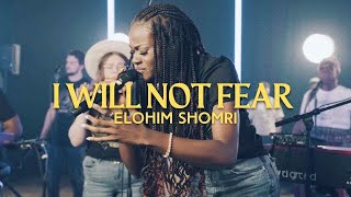 I Will Not Fear Elohim Shomri extended  by Yeka Onka  JesusCo Live Worship [upl. by Icyaj]