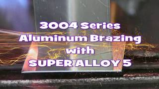 How to BrazeSolder 3003 and 3004 Series Aluminum with Super Alloy 5 and a Propane Torch [upl. by Aymahs]