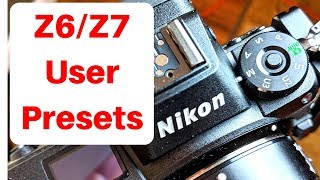 Nikon Z6 User Presets  save up to 6 different profiles [upl. by Hamitaf]