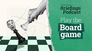 Play the Board Game  Briefings Podcast  Presented by Korn Ferry [upl. by Anoiuq]