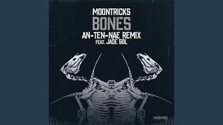 Bones AnTenNae Feat Jade Sol Remix [upl. by Toback118]