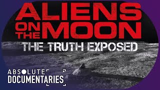 Aliens On The Moon The Truth Exposed  Conspiracy Theory  Absolute Documentaries [upl. by Golter850]