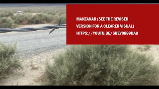 Manzanar See the revised version for a much clearer visual httpsyoutubesbev0889DA8 [upl. by Alfi]