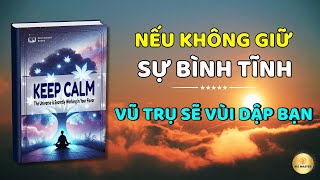 Sức Mạnh Của Sự Bình Tĩnh Làm sao giữ vững sự bình tĩnh để được Vũ Trụ trợ lực [upl. by Peti]