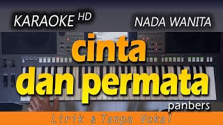 CINTA DAN PERMATA  Panbers  KARAOKE NADA WANITA [upl. by Aisekal]