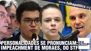 Senadores deputados jornalistas e advogados se pronunciam sobre impeachment de Moraes pedido [upl. by Etram]