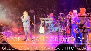 “Por La Calle Del Medio” Gilberto Santa Rosa feat Tito Rojas [upl. by Gnoh]