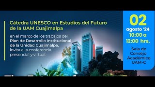 Cátedra UNESCO en Estudios del Futuro de la UAM Cuajimalpa [upl. by Eliott182]