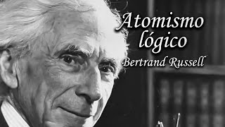 El Atomismo Lógico Bertrand Russell [upl. by Sateia]