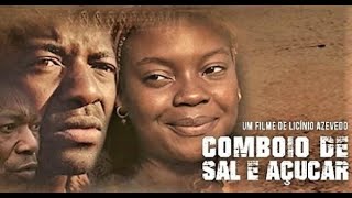 Comboio de Sal e Açúcar filme completo HD O filme Moçambicano Completo [upl. by Ainak]