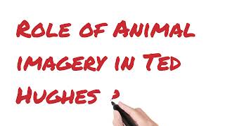 Role of Animal Imagery in Ted Hughes Poetry [upl. by Ailana11]