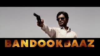 Babumoshai Bandookbaaz  Super Trending  Bollywood Movie 2k17 [upl. by Zima]