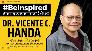 BeInspiredSeries  Vicente C Handa PhD Asso Professor Appalachian State University  Episode20 [upl. by Dickson]