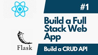 Build A FullStack Web Application with Flask And ReactJS  Part 1 Flask API Development [upl. by Gnoix235]