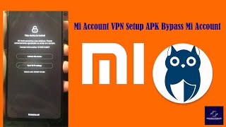 Mi Account VPN Setup NetPatch Bypass Mi Account [upl. by Pride]