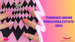 Tendenze Unghie Primavera Estate 2024 [upl. by Seta]