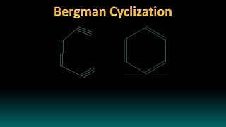 Bergman Cyclization [upl. by Rexferd]