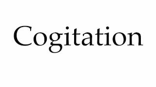 How to Pronounce Cogitation [upl. by Behnken782]