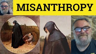 🔵 Misanthropy Meaning  Misanthrope Defined  Misanthropic Examples  Misanthropist Explained [upl. by Akirdnas76]