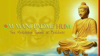 Om Mani Padme Hum Meditative Sound of Buddhist Peaceful Chanting Buddhist Mantra [upl. by Nyleikcaj307]