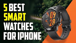 5 Best Smartwatches for iPhone 2024  Best Smartwatch for IOS 2024 [upl. by Warrin]